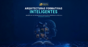 Arquitecturas formativas inteligentes: Rediseño de los programas de educación superior en la era de la inteligencia artificial